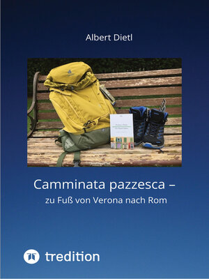 cover image of Camminata pazzesca--zu Fuß von Verona nach Rom